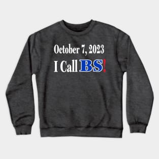 October 7, 2023, I Call BS! - Back Crewneck Sweatshirt